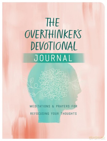 The Overthinker's Devotional Journal: Meditations and Prayers for Refocusing Your Thoughts - Joanne Simmons [KSIĄŻKA]