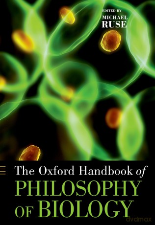The Oxford Handbook of Philosophy of Biology (Oxford Handbooks) - Michael Ruse [KSIĄŻKA]