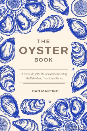 The Oyster Book: A Chronicle of the World's Most Fascinating Shellfish-Past, Present, and Future - Dan Mar Martino [KSIĄŻKA]