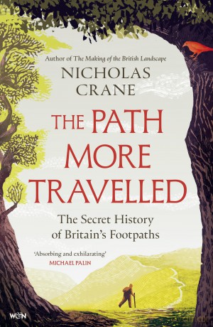 The Path More Travelled: The Secret History of Britain's Footpaths- 'This book will literally expand your horizons' Michael Palin - Nicholas Crane [KSIĄŻKA]