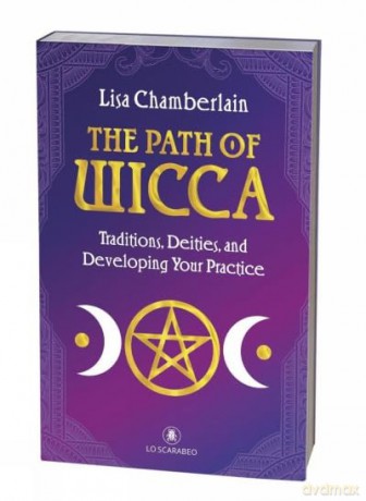 The Path of Wicca: Traditions, Deities and Developing Your Practices - Lisa Chamberlain [KSIĄŻKA]