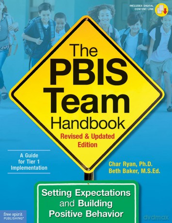 The PBIS Team Handbook: Setting Expectations and Building Positive Behavior (Free Spirit Professional(tm)) - Char Ryan [KSIĄŻKA]