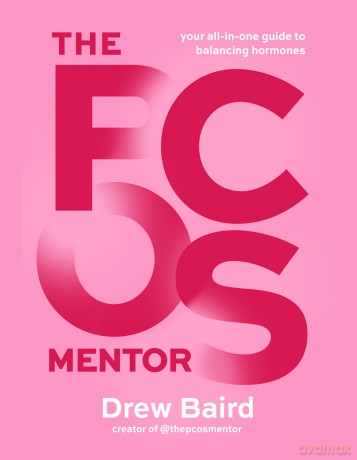 The PCOS Mentor: The All-in-One Guide to Balancing Your Hormones - Drew Baird [KSIĄŻKA]