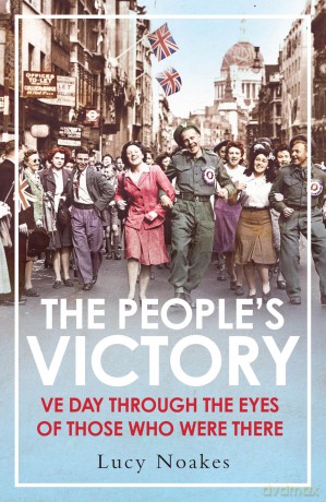 The People's Victory: VE Day Through the Eyes of Those Who Were There - Lucy Noakes [KSIĄŻKA]