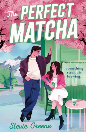 The Perfect Matcha: Don't miss this brand-new, small-town, enemies-to-lovers, grumpy v sunshine spicy romance, perfect for fans of The Pumpkin Spice Café, in 2026!: Book 1 (Honey Springs) - Stevie Greene [KSIĄŻKA]