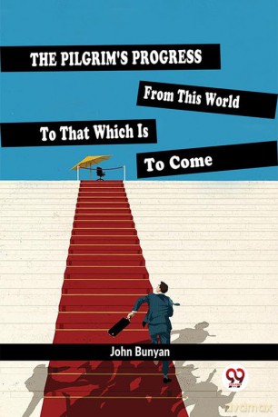 The Pilgrim'S Progress From This World To That Which Is To Come - John Bunyan [KSIĄŻKA]