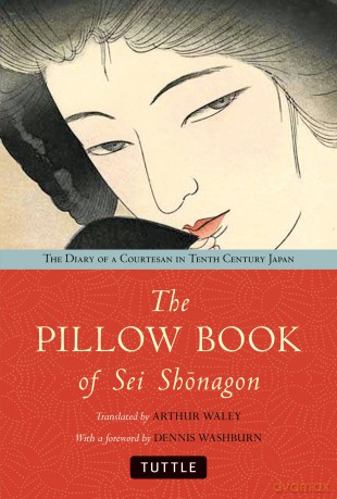 The Pillow Book of Sei Shonagon: The Diary of a Courtesan in Tenth Century Japan - Arthur Waley [KSIĄŻKA]