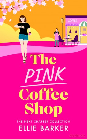 The Pink Coffee Shop: 1 (The Next Chapter Collection) - Ellie Barker [KSIĄŻKA]
