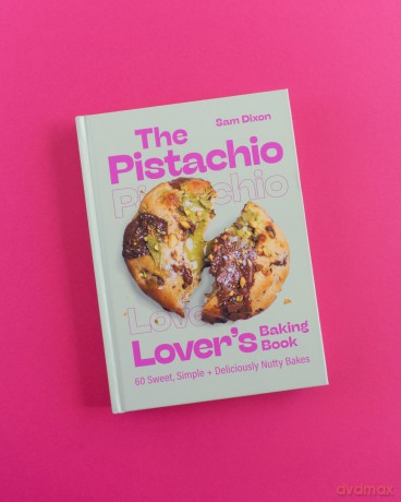 The Pistachio Lover's Baking Book - Samantha Dixon [KSIĄŻKA]