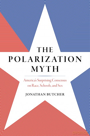 The Polarization Myth: America's Surprising Consensus on Race, Schools, and Sex [KSIĄŻKA]