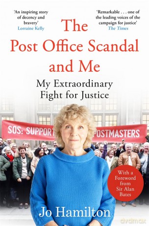 The Post Office Scandal and Me: My Extraordinary Fight for Justice - Winner of the 2025 Speakies Audiobook Award for Non-Fiction - Jo Hamilton [KSIĄŻKA]