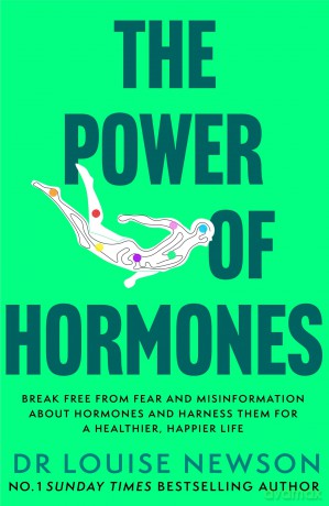 The Power of Hormones: Break free from fear and misinformation about hormones and harness them for a healthier, happier life - Dr Newson [KSIĄŻKA]