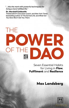 The Power of the Dao: Seven essential habits for living in flow, fulfilment and resilience - Max Landsberg [KSIĄŻKA]