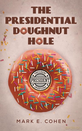 The Presidential Doughnut Hole - Mark E. Cohen [KSIĄŻKA]