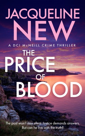 The Price of Blood: 5 (DCI McNeill Crime Thriller) - Jacqueline New [KSIĄŻKA]