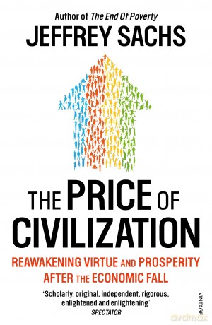 The Price of Civilization: Economics and Ethics After the Fall - Jeffrey Sachs [KSIĄŻKA]