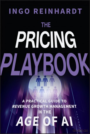 The Pricing Playbook: A Practical Guide to Revenue Growth Management in the Age of AI - Ingo Reinhardt [KSIĄŻKA]