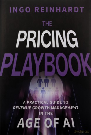 The Pricing Playbook: A Practical Guide to Revenue Growth Management in the Age of AI - Ingo Reinhardt [KSIĄŻKA]