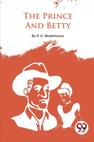 The Prince and Betty - P.G. Wodehouse [KSIĄŻKA]