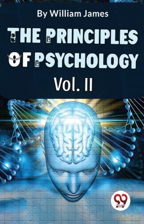 The Principles of Psychology - William James [KSIĄŻKA]