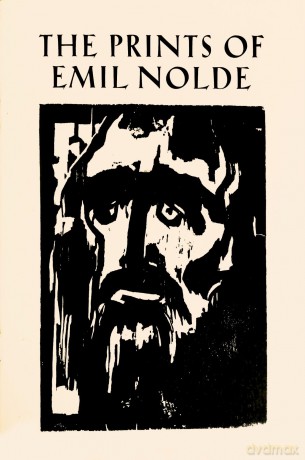The Prints of Emil Nolde: (1897-1956): From the Collection of Albert and Irene Sax - Albert Sax [KSIĄŻKA]