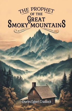 The Prophet of the Great Smoky Mountains - Charles Eg Craddock [KSIĄŻKA]