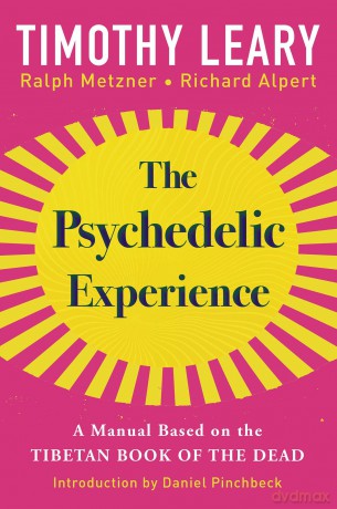 The Psychedelic Experience: A Manual Based on the Tibetan Book of the Dead - Timothy Et Al Leary [KSIĄŻKA]