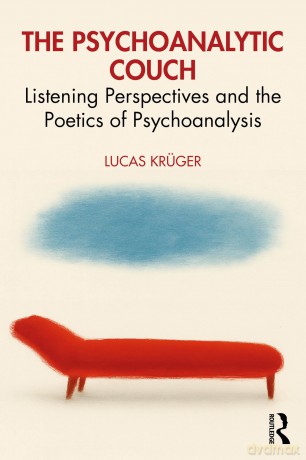 The Psychoanalytic Couch: Listening Perspectives and the Poetics of Psychoanalysis - Kr Ger Lucas [KSIĄŻKA]