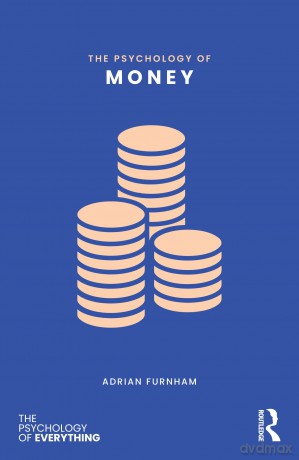 The Psychology of Money (The Psychology of Everything) - Furnham Adrian [KSIĄŻKA]