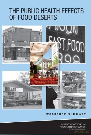 The Public Health Effects of Food Deserts: Workshop Summary - No Author Stated [KSIĄŻKA]