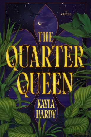 The Quarter Queen: A Novel - Kayla Hardy [KSIĄŻKA]