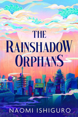 The Rainshadow Orphans: The must-read fantasy novel of 2026, from a captivating new voice in the genre - Naomi Ishiguro [KSIĄŻKA]