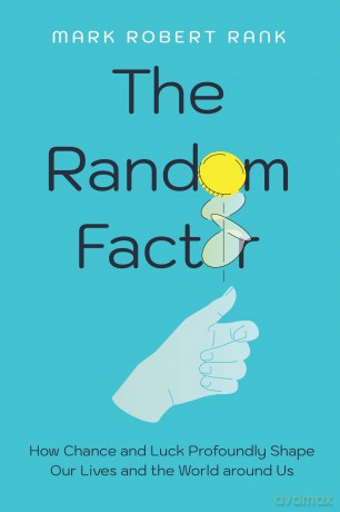 The Random Factor: How Chance and Luck Profoundly Shape Our Lives and the World around Us [KSIĄŻKA]