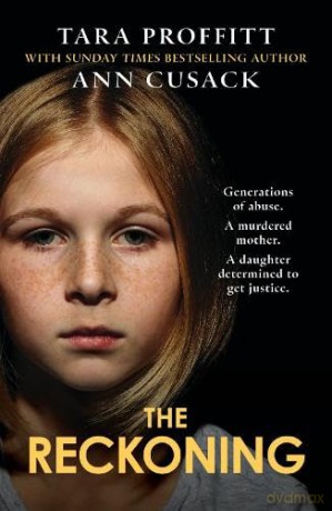 The Reckoning - Generations of abuse. A murdered mother. A daughter determined to get justice. - Ann Cusack [KSIĄŻKA]