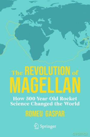 The Revolution of Magellan: How 500-Year-Old Rocket Science Changed the World - Romeu Gaspar [KSIĄŻKA]