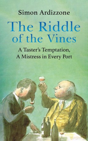 The Riddle of the Vines: A Taster's Temptation, A Mistress in Every Port - Simon Ardizzone [KSIĄŻKA]