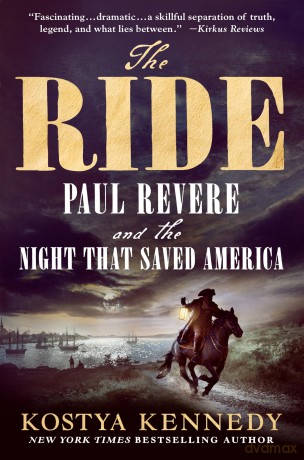 The Ride: Paul Revere and the Night That Saved America - Kostya Kennedy [KSIĄŻKA]