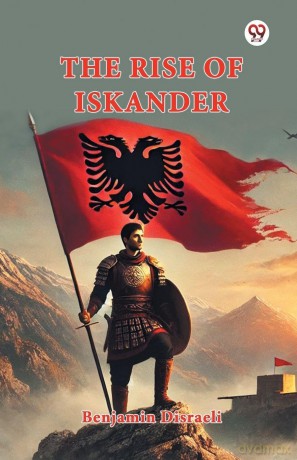 The Rise of Iskander - Benjamin Disraeli [KSIĄŻKA]