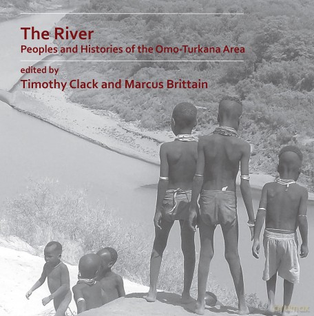 The River: Peoples and Histories of the Omo-Turkana Area - Timothy Clack [KSIĄŻKA]