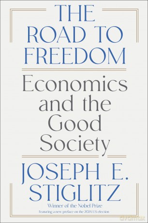 The Road to Freedom: Economics and the Good Society [KSIĄŻKA]