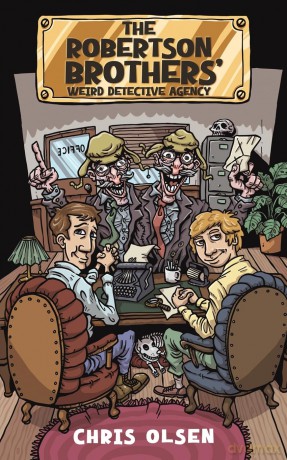 The Robertson Brothers' Weird Detective Agency - Chris Olsen [KSIĄŻKA]