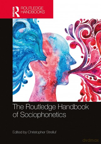 The Routledge Handbook of Sociophonetics (Routledge Handbooks in Linguistics) - Strelluf Christophe [KSIĄŻKA]