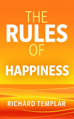 The Rules of Happiness: A personal code for finding your happiness - Richard Templar [KSIĄŻKA]