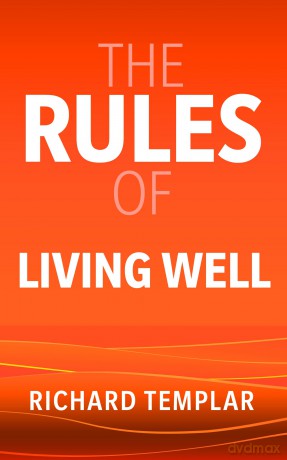The Rules of Living Well: A personal code for a healthier, happier you - Richard Templar [KSIĄŻKA]