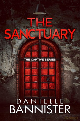 The Sanctuary: 3 (The Captive, 3) - Daniel Bannister [KSIĄŻKA]