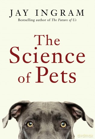 The Science of Pets - Jay Ingram [KSIĄŻKA]