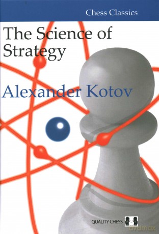 The Science of Strategy (Chess Classics Series) - Alexander Kotov [KSIĄŻKA]