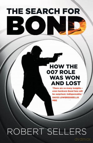 The Search for Bond: How the 007 Role Was Won and Lost - Robert Sellers [KSIĄŻKA]