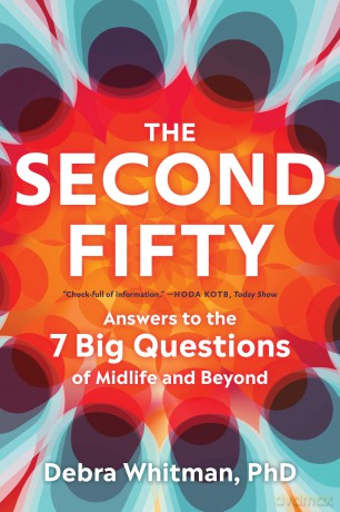 The Second Fifty: Answers to the 7 Big Questions of Midlife and Beyond [KSIĄŻKA]