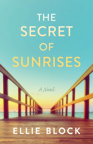 The Secret of Sunrises: A Novel - Ellie Block [KSIĄŻKA]